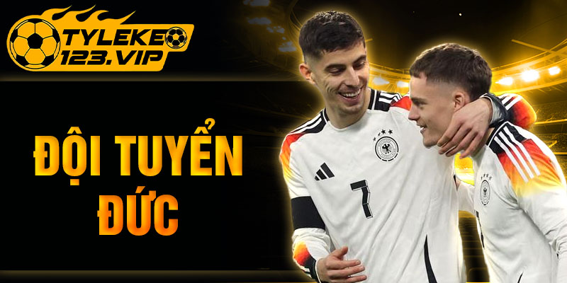 Thông tin đội tuyển Đức: Khám phá lịch sử, thành tích