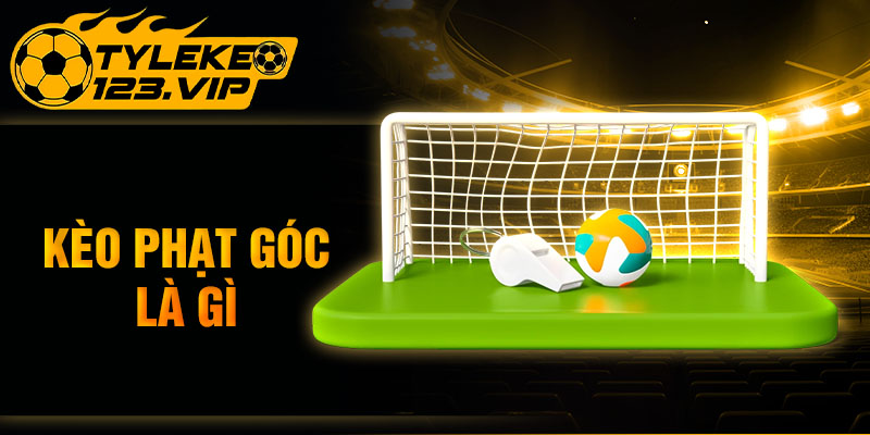 Kèo phạt góc là gì?