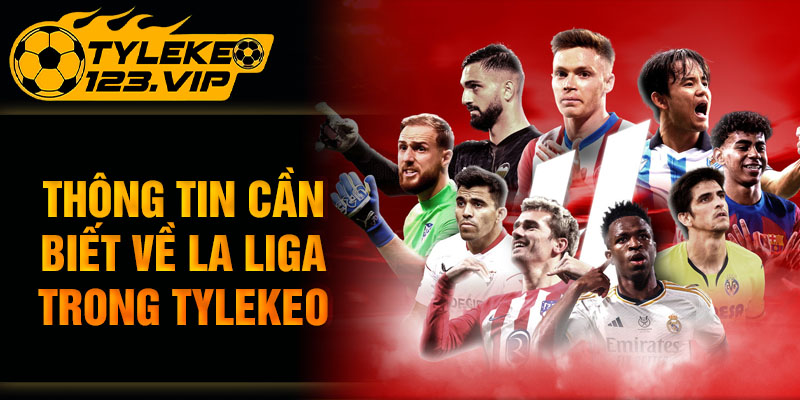 Thông tin cần biết về la liga trong