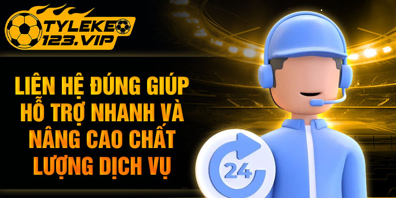 Liên hệ đúng giúp hỗ trợ nhanh và nâng cao chất lượng dịch vụ.